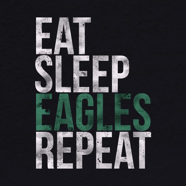 Eat Sleep Eagles Repeat Football Fan by charlescheshire